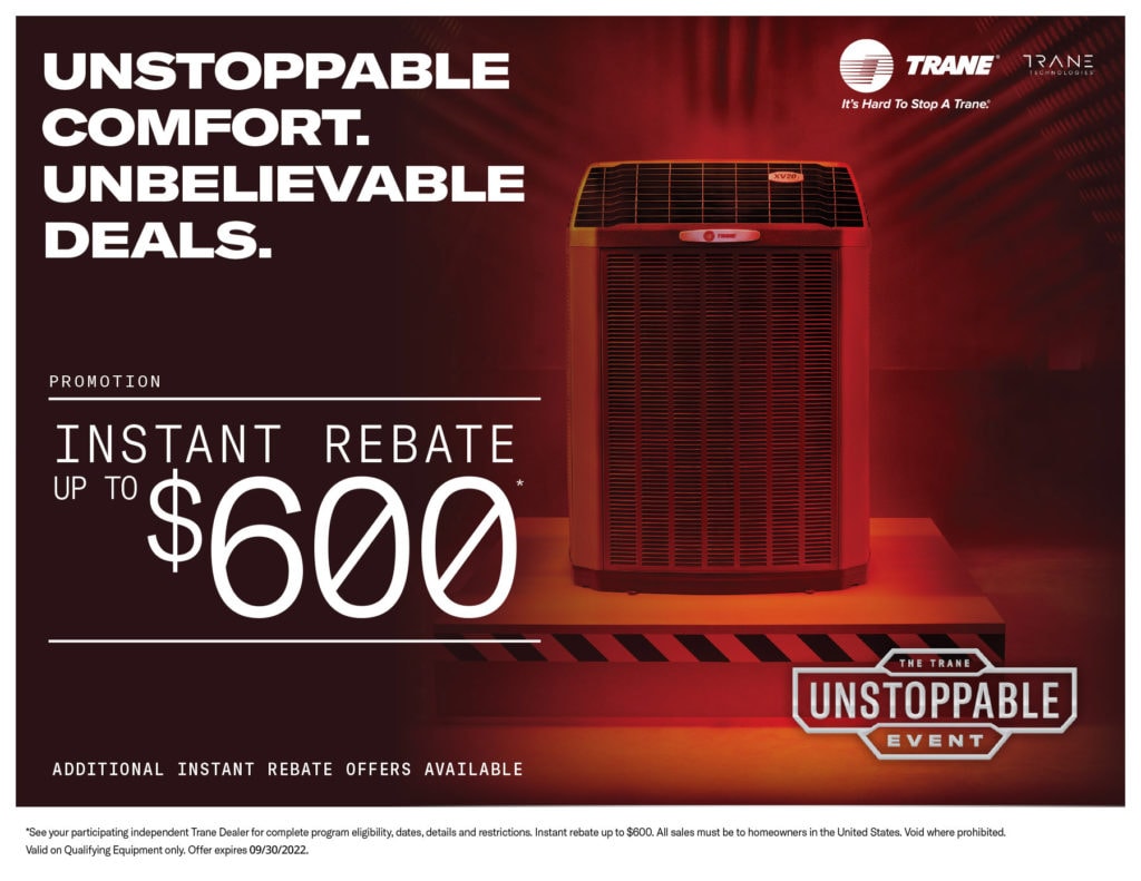 Up to 00 Off on a new Trane Comfort System | Restrictions may apply. Call for details. Offer expires 9/30/2022.